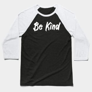 Be Kind Baseball T-Shirt